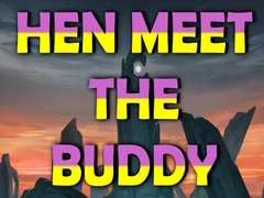 leikur Hen Meet the Buddy