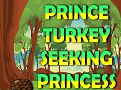 leikur Prince Turkey Seeking Princess