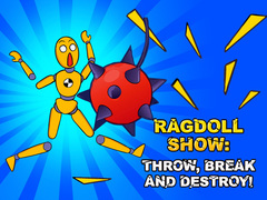 leikur Ragdoll Show: Throw, Break and Destroy!