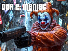 leikur DTA 2: Maniac