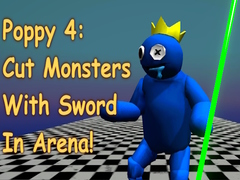 leikur Poppy 4: Cut Monsters With Sword In Arena!