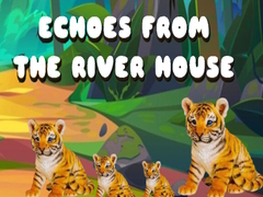 leikur Echoes from the River House