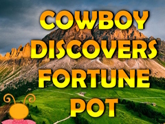 leikur Cowboy Discovers Fortune Pot