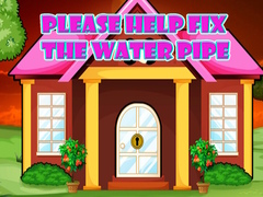 leikur Please Help Fix The Water Pipe