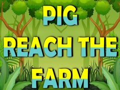 leikur Pig Reach The Farm