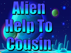 leikur Alien Help To Cousin