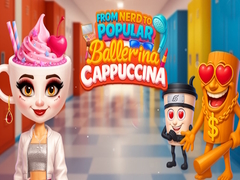 leikur From Nerd to Popular Ballerina Cappuccina