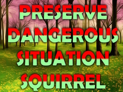 leikur Preserve Dangerous Situation Squirrel