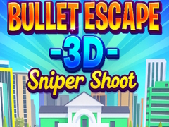 leikur Bullet Escape 3D Sniper Shoot