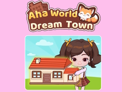 leikur Aha World Dream Town