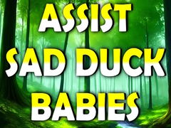 leikur Assist Sad Duck Babies