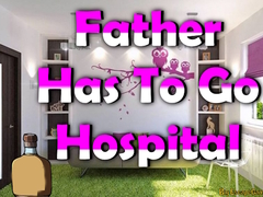 leikur Father Has To Go Hospital