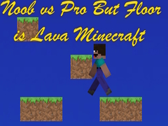 leikur Noob vs Pro But Floor is Lava Minecraft