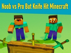 leikur Noob vs Pro But Knife Hit Minecraft