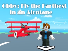 leikur Obby: Fly the Farthest in an Airplane