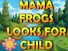 leikur Mama Frog Looks For Child