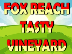 leikur Fox Reach Tasty Vineyard