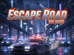 leikur Escape Road The Heist