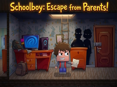 leikur Schoolboy: Escape from Parents!
