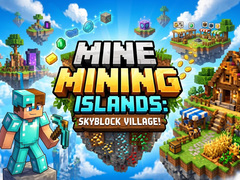 leikur Mine Mining Islands: Skyblock Village!