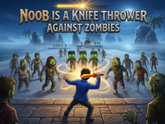 leikur Noob is a Knife Thrower Against Zombies