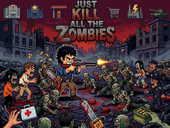 leikur Just... kill all the zombies!