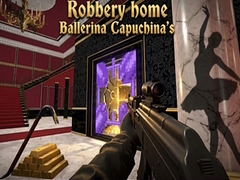 leikur Robbery home Ballerina Capuchina's