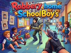 leikur Robbery home SchoolBoy's