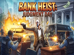 leikur Bank Heist: Judgment Day