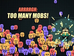 leikur Arrrrgh:Too Many Mobs!