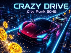 leikur Crazy Drive: City Punk 2049