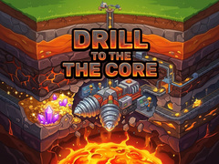 leikur Drill to the Core