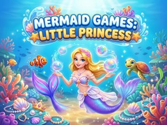 leikur Mermaid  Games: Little Princess 