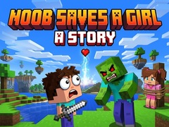 leikur Noob saves a girl: A Story