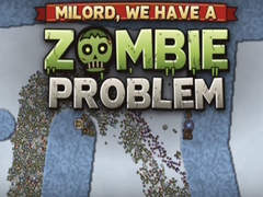 leikur Milord, We Have a Zombie Problem