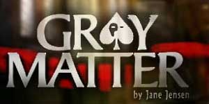 Gray Matter. Draugar meðvitundarlaus 